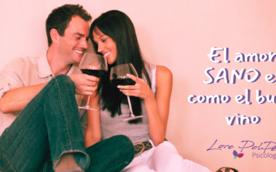 El amor SANO es como el buen vino